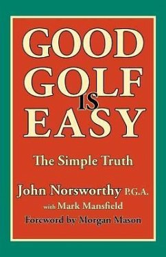 Good Golf Is Easy - Norsworthy, John