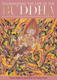Illuminating the Life of the Buddha - Appleton, Naomi; Shaw, Sarah; Unebe, Toshiya