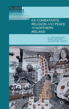 Ex-Combatants, Religion, and Peace in Northern Ireland - Brewer, J.;Mitchell, D.;Leavey, G.