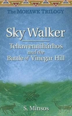 Sky Walker Tehawennihárhos and the Battle of Vinegar Hill Sky Walker Tehawennihárhos and the Battle of Vinegar Hill