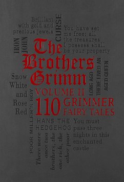 The Brothers Grimm Volume II: 110 Grimmer Fairy Tales - Grimm, Jacob;Grimm, Wilhelm