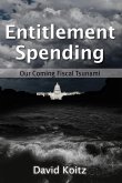 Entitlement Spending: Our Coming Fiscal Tsunami