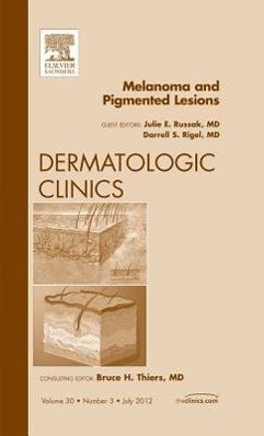 Melanoma and Pigmented Lesions, an Issue of Dermatologic Clinics - Russak, Julie E; Rigel, Darrell S