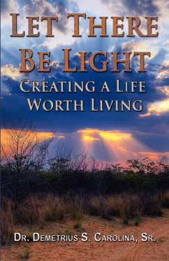 Let There Be Light   Creating a Life Worth Living - Carolina, Demetrius