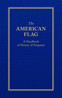 The American Flag: A Handbook of History & Etiquette - Applewood Books