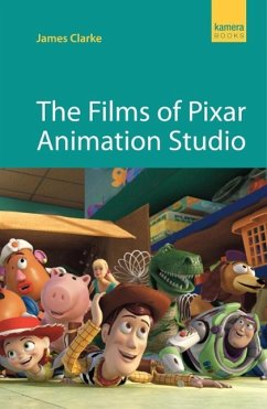 The Films of Pixar Animation Studio - Clarke, James