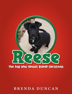 Reese - The Dog Who Almost Ruined Christmas