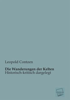 Die Wanderungen der Kelten - Contzen, Leopold