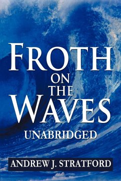 Froth on the Waves - Unabridged - Stratford, Andrew J.