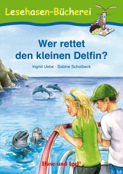 Wer rettet den kleinen Delfin? - Uebe, Ingrid;Scholbeck, Sabine