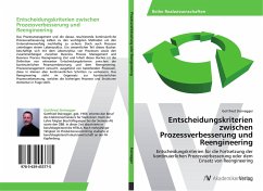 Entscheidungskriterien zwischen Prozessverbesserung und Reengineering - Steinegger, Gottfried