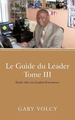 Le Guide Du Leader Tome III - Volcy, Gary