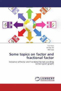 Some topics on factor and fractional factor - Gao, Yun;Xie, Jin-hai;Gao, Wei