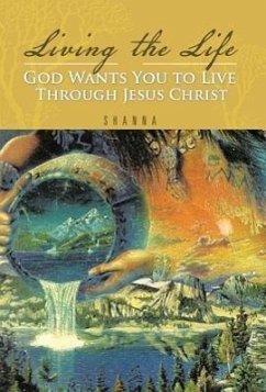 Living the Life God Wants You to Live Through Jesus Christ - Shanna