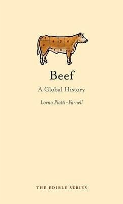 Beef: A Global History - Piatti-Farnell, Lorna