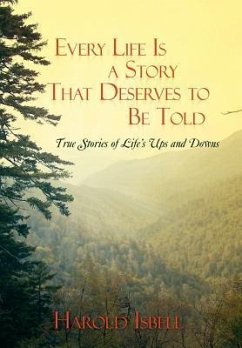 Every Life Is a Story That Deserves to Be Told - Isbell, Harold