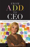 From A.D.D. to CEO