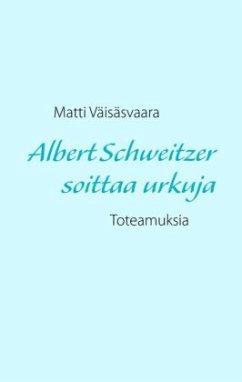 Albert Schweitzer soittaa urkuja