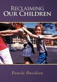 Reclaiming Our Children Reclaiming Our Children