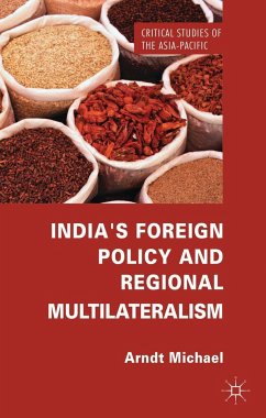 India's Foreign Policy and Regional Multilateralism - Michael, Arndt