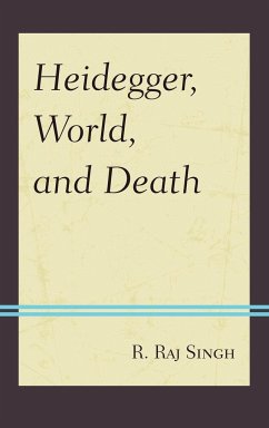 Heidegger, World, and Death - Singh, R. Raj