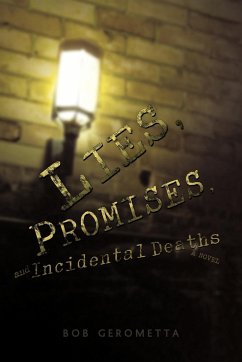 Lies, Promises, and Incidental Deaths - Gerometta, Bob