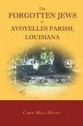 The Forgotten Jews of Avoyelles Parish, Louisiana - Mills-Nichol, Carol