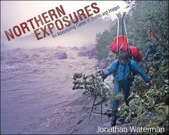 Northern Exposures: An Adventuring Career in Stories and Images - Waterman, Jonathan