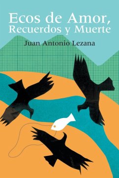 Ecos de Amor, Recuerdos y Muerte - Lezama, Juan Antonio