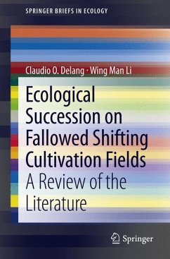 Ecological Succession on Fallowed Shifting Cultivation Fields - Delang, Claudio O.;Li, Wing Man