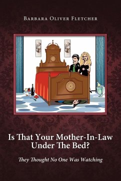 Is That Your Mother-In-Law Under the Bed? - Fletcher, Barbara Oliver