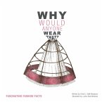Why Would Anyone Wear That?