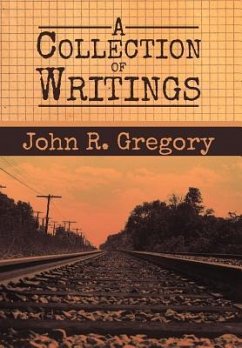 A Collection of Writings - Gregory, John R.