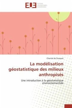 La modélisation géostatistique des milieux anthropisés - de Fouquet, Chantal