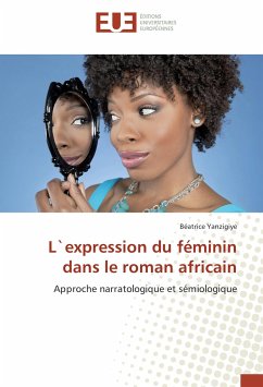 L`expression du féminin dans le roman africain - Yanzigiye, Béatrice