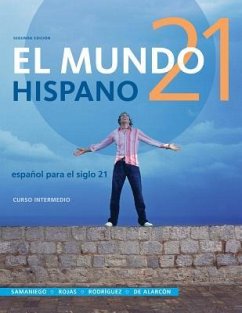 El Mundo 21 Hispano, Curso Intermedio: Espanol Para el Siglo 21 - Samaniego, Fabian; Rojas, Nelson; Rodriguez Nogales, Francisco