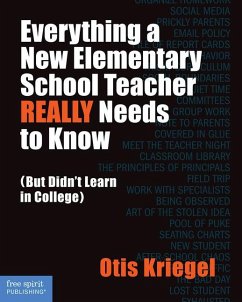 Everything a New Elementary School Teacher Really Needs to Know - Kriegel, Otis