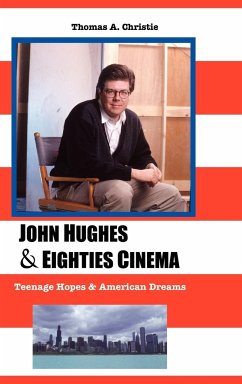 John Hughes and Eighties Cinema - Christie, Thomas A.