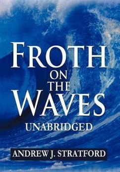 Froth on the Waves - Unabridged - Stratford, Andrew J.