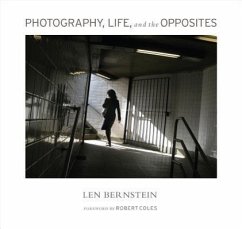 Photography, Life, and the Opposites - Bernstein, Len