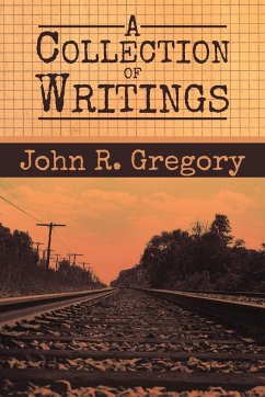 A Collection of Writings - Gregory, John R.