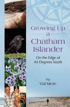 Growing Up a Chatham Islander - On the Edge of 44 Degrees South - Mete, Valerie H.