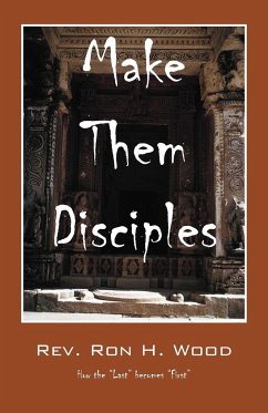 Make Them Disciples - Wood, Rev Ron H.