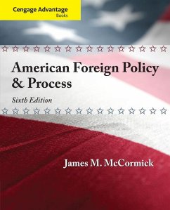 Cengage Advantage: American Foreign Policy and Process - McCormick, James M.