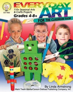 Everyday Art for the Classroom Teacher, Grades 4 - 8 - Armstrong, Linda