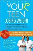 You (R) Teen: Losing Weight: The Owner's Manual to Simple and Healthy Weight Management at Any Age