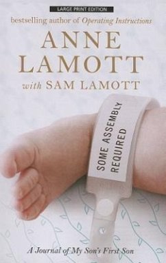Some Assembly Required: A Journal of My Son's First Son - Lamott, Anne