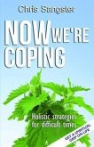 Now We're Coping: Holistic Strategies for Difficult Times