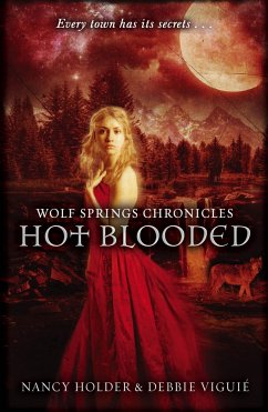 Wolf Springs Chronicles: Hot Blooded - Viguie, Debbie; Holder, Nancy