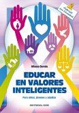 Educar en valores inteligentes : para niños, jóvenes y adultos